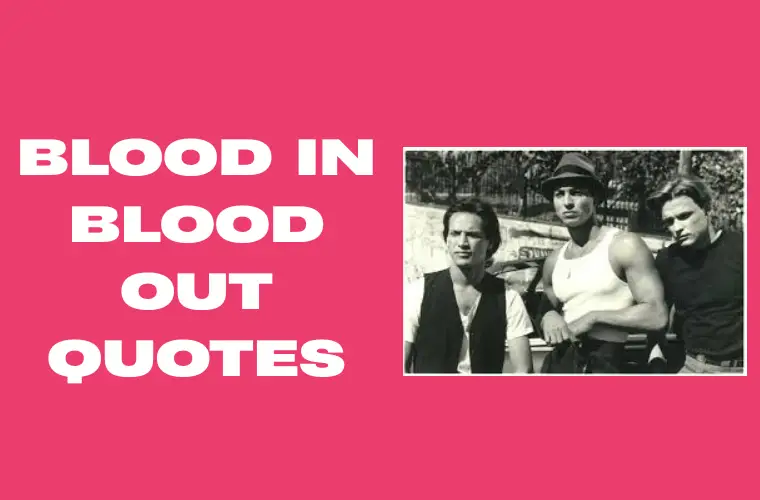 Blood in Blood Out Quotes